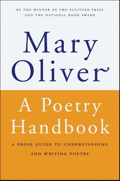 A Poetry Handbook, Mary Oliver - Paperback - 9780156724005