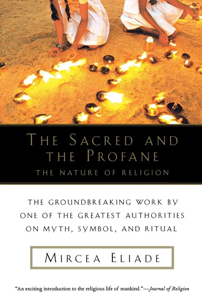The Sacred and the Profane, Mircea Eliade - Paperback - 9780156792011