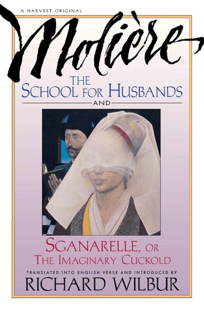 School for Husbands and Sganarelle, or the Imaginary Cuckold, by Moliere, Moliere - Paperback - 9780156795005