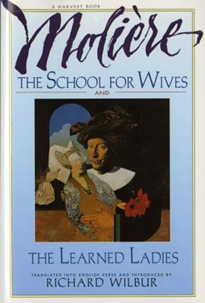 The School for Wives and the Learned Ladies, by Moliere, Moliere - Paperback - 9780156795029