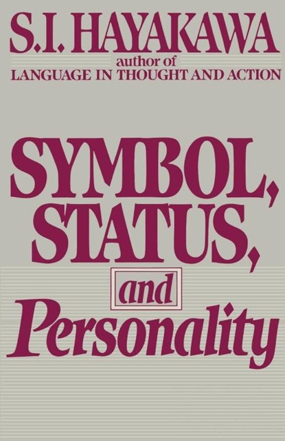 Symbol, Status, and Personality, Samuel I. Hayakawa ; S. I. Hayakawa - Paperback - 9780156876117