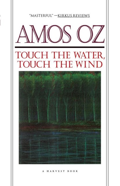 Touch the Water, Touch the Wind, Amos Oz ; Oz - Paperback - 9780156907729