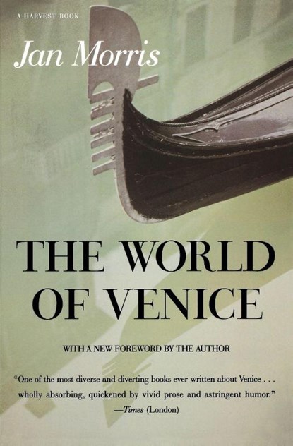The World of Venice, James Morris ; Jan Morris - Paperback - 9780156983563