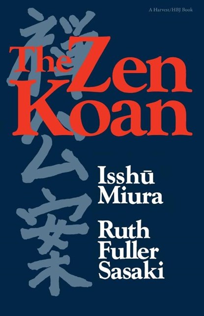 The Zen Koan, Isshu Miura ; Miura - Paperback - 9780156999816