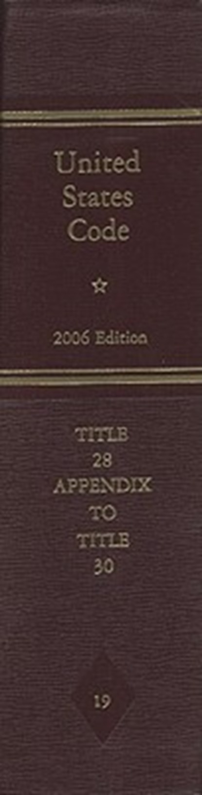 United States Code, 2006, V. 19, Title 28, Judiciary and Judicial Procedure, Appendix, to Title 30, Mineral Lands and Mining, House (U S ) Office of the Law Revision - Gebonden - 9780160800146
