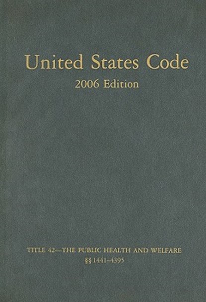 United States Code, Volume Twenty-Five: Title 42 - The Public Health and Welfare 1441-4395, Office of the Law Revision Counsel of th - Gebonden - 9780160800207
