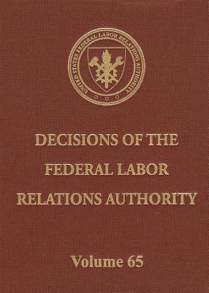 Decisions of the Federal Labor Relations Authority, Volume 65, Federal Labor Relations Authority - Gebonden - 9780160893414