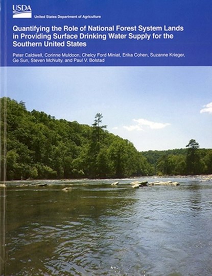 Quantifying the Role of National Forest System Lands in Providing Surface Drinking Water Supply for the Southern United States, Peter Caldwell - Paperback - 9780160943980