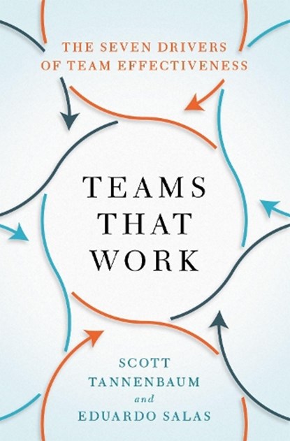 Teams That Work, Scott (President Tannenbaum ; Eduardo (Allyn R. & Gladys M. Cline Chair in Psychology Salas - Gebonden - 9780190056964