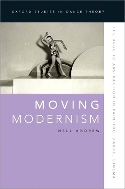 Moving Modernism, NELL (ASSOCIATE PROFESSOR OF ART HISTORY,  Associate Professor of Art History, University of Georgia) Andrew - Gebonden - 9780190057275