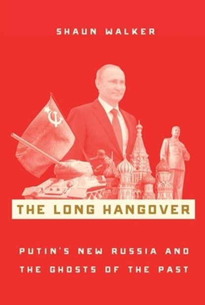 The Long Hangover, Shaun (Moscow Correspondent Walker - Paperback - 9780190058845