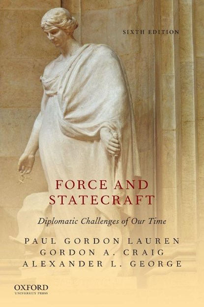 Force and Statecraft, Paul Gordon (Regents Professor Emeritus Lauren ; Gordon A. Craig ; Alexander L. George - Paperback - 9780190062637