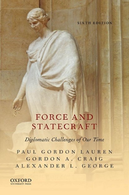Force and Statecraft, Paul Gordon (Regents Professor Emeritus Lauren ; Gordon A. Craig ; Alexander L. George - Paperback - 9780190062637