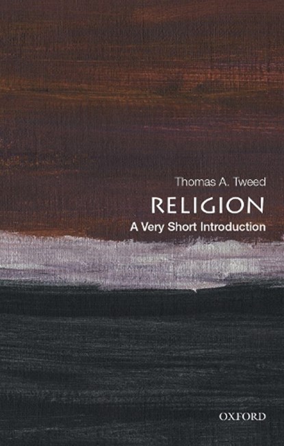 Religion, Thomas A. (Harold and Martha Welch Professor of American Studies and Professor of History Tweed - Paperback - 9780190064679