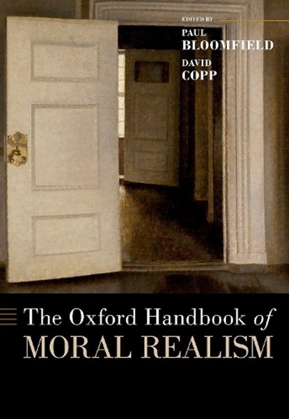 The Oxford Handbook of Moral Realism, PAUL (PROFESSOR OF PHILOSOPHY,  Professor of Philosophy, University of Connecticut) Bloomfield - Gebonden - 9780190068226