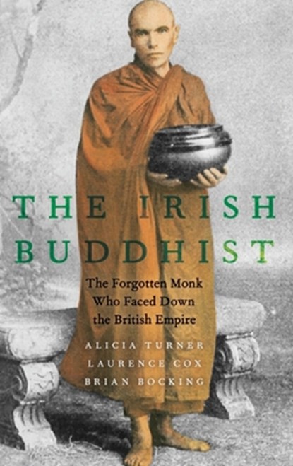 The Irish Buddhist, Alicia (Associate Professor of Humanities and Religious Studies Turner ; Laurence (Associate Professor of Sociology Cox ; Brian (Professor Emeritus of the Study of Religions Bocking - Gebonden - 9780190073084