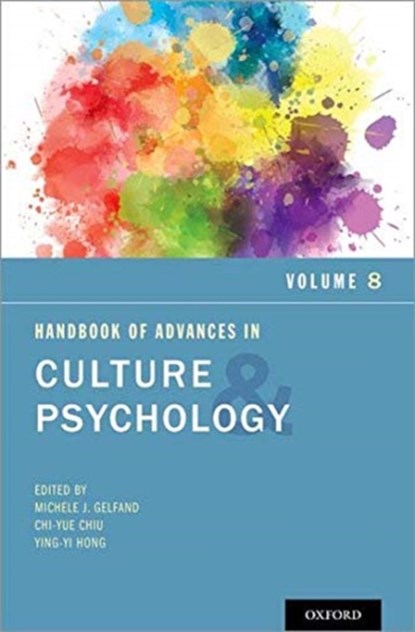 Handbook of Advances in Culture and Psychology, Volume 8, Michele J. (Professor of Psychology and Distinguished University Professor Gelfand ; Chi-yue (Choh-Ming Li Professor of Psychology Chiu ; Ying-yi (Choh-Ming Li Professor of Marketing Hong - Gebonden - 9780190079741