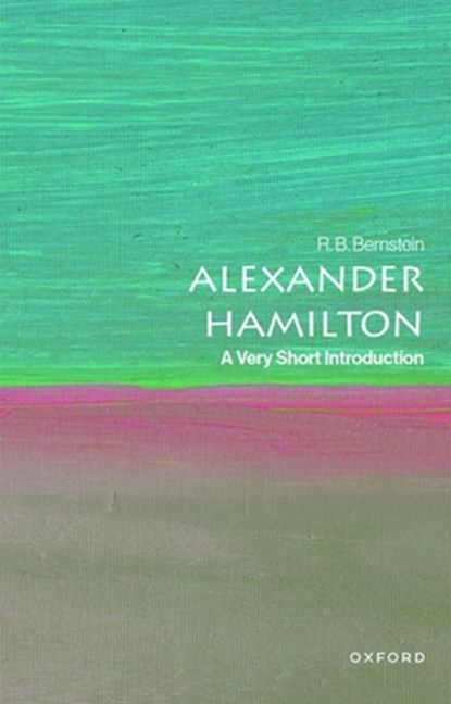 Alexander Hamilton, R. B. (Lecturer in Law and Politics Bernstein - Paperback - 9780190082017