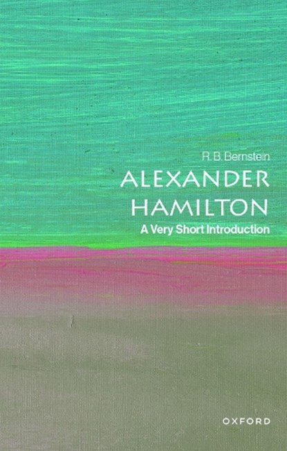 Alexander Hamilton, R. B. (Lecturer in Law and Politics Bernstein - Paperback - 9780190082017