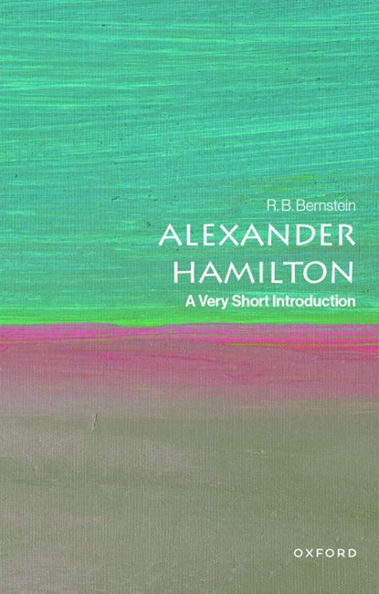 Alexander Hamilton, R. B. (Lecturer in Law and Politics Bernstein - Paperback - 9780190082017