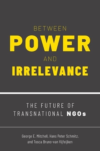 Between Power and Irrelevance, George E. (Associate Professor Mitchell ; Hans (Associate Professor Peter Schmitz ; Tosca ( Bruno-van Vijfeijken - Paperback - 9780190084721