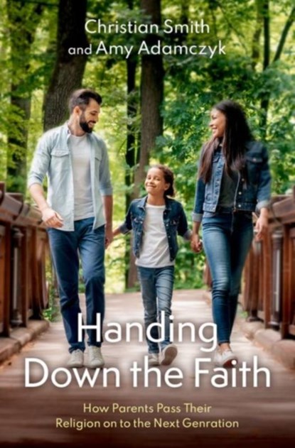 Handing Down the Faith, Christian (Wm. R. Kenan Smith ; Amy (Professor of Sociology Adamczyk - Gebonden - 9780190093327