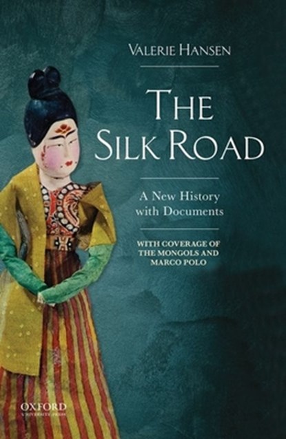 The Silk Road: A New History with Documents, Valerie Hansen - Paperback - 9780190208929