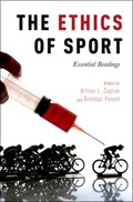 The Ethics of Sport | Arthur L. Caplan ; Dr. Brendan Parent | 