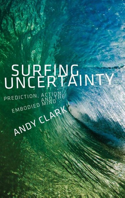 Surfing Uncertainty, Andy Clark - Gebonden - 9780190217013