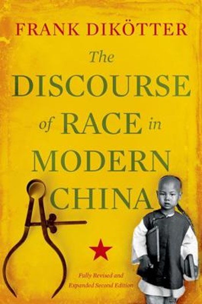 The Discourse of Race in Modern China, Frank Dikötter - Paperback - 9780190231132