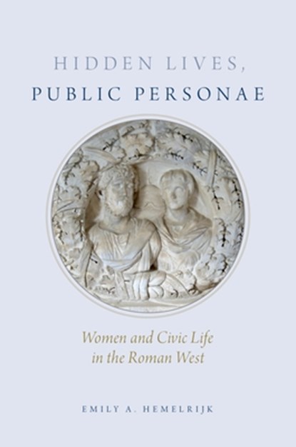 Hidden Lives, Public Personae, HEMELRIJK,  Emily (Professor of Ancient History, Professor of Ancient History, University of Amsterdam) - Gebonden - 9780190251888
