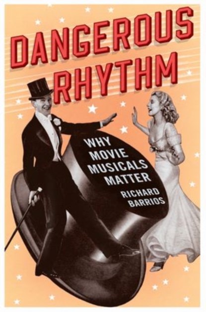 Dangerous Rhythm, Richard Barrios - Paperback - 9780190262617