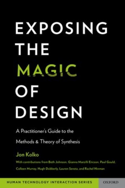 Exposing the Magic of Design, JON (DIRECTOR,  Director, Austin Center for Design) Kolko - Paperback - 9780190276218