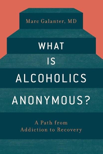 What is Alcoholics Anonymous?, Marc Galanter - Paperback - 9780190276560