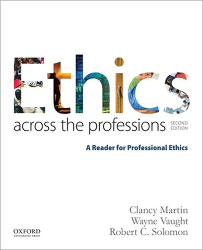 Ethics Across the Professions: A Reader for Professional Ethics, Clancy Martin - Paperback - 9780190298708