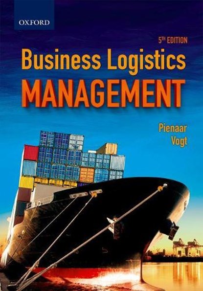 Business Logistics Management, PIENAAR,  Wessel (Professor of Logistics, Professor of Logistics, Stellenbosch University.) ; Vogt, John (Global Logistics Director, Global Logistics Director, International oil and gas services company) ; Cronje, Cobus (Associate Professor, Associate Professor, North-West University.) ; de Bod, Ann - Paperback - 9780190415662