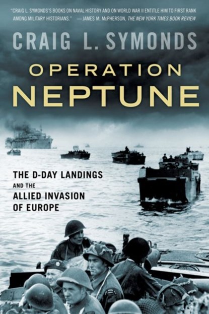 Operation Neptune, CRAIG L. (PROFESSOR OF HISTORY EMERITUS,  Professor of History Emeritus, United States Naval Academy) Symonds - Paperback - 9780190462536