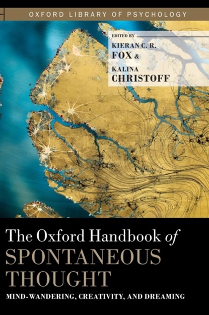 The Oxford Handbook of Spontaneous Thought, Kieran C.R. Fox ; Kalina Christoff - Gebonden - 9780190464745