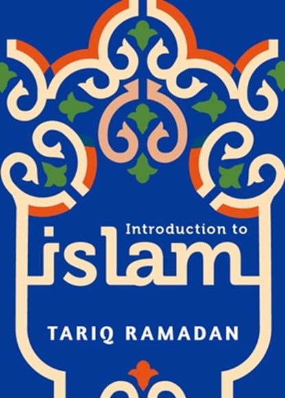 Introduction to Islam, Tariq Ramadan - Paperback - 9780190467487