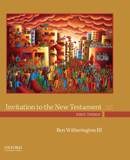 Invitation to the New Testament: First Things, Ben Witherington III - Gebonden - 9780190491949