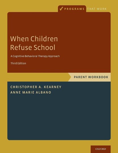When Children Refuse School, Christopher A. (Distinguished Professor Kearney ; Anne Marie (Associate Professor of Clinical Psychology in Psychiatry and Director Albano - Paperback - 9780190604080