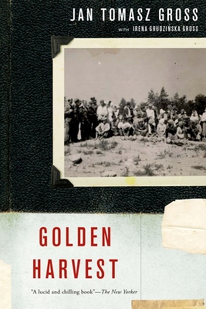 Golden Harvest, Jan Tomasz Gross ; Irena Grudzinska Gross - Paperback - 9780190614539