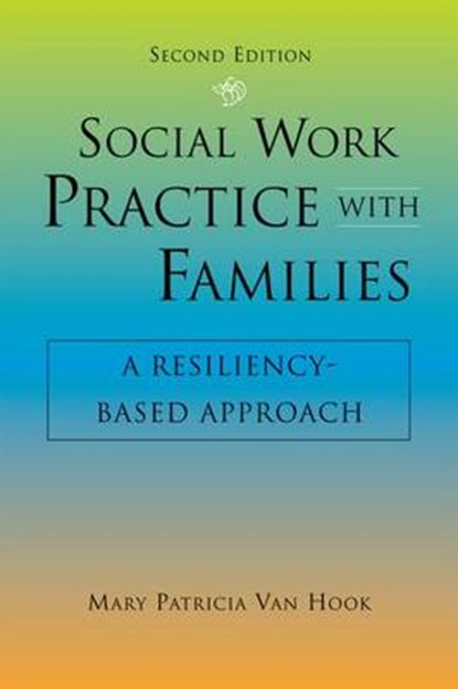 Social Work Practice With Families, Second Edition, Mary Patricia van Hook - Paperback - 9780190615376