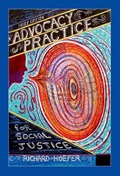 Advocacy Practice for Social Justice, Third Edition | University of Texas at Arlington) Hoefer Richard (roy E. Dulak Professor For Community Practice Research In The School Of Social Work | 
