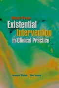 Short-Term Existential Intervention in Clinical Practice | Joseph (professor Of Social Work, Professor of Social Work, Virginia Commonwealth University) Walsh ; Jim (professor and Counselor Educator, Professor and Counselor Educator, Ohio State University College of Social Work) Lantz | 