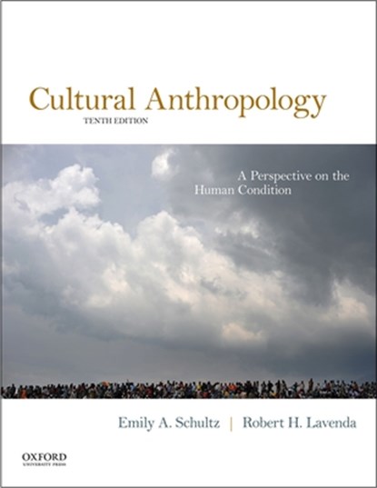 Cultural Anthropology: A Perspective on the Human Condition, Emily A. Schultz - Paperback - 9780190620684