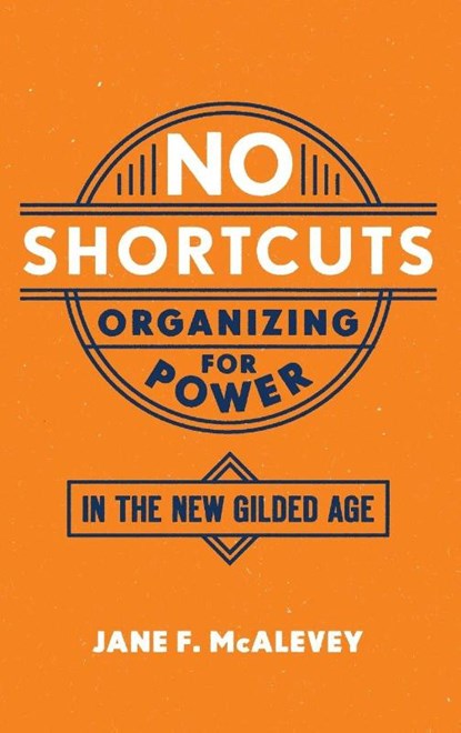 No Shortcuts, Jane F. (Post Doctoral Fellow McAlevey - Gebonden - 9780190624712