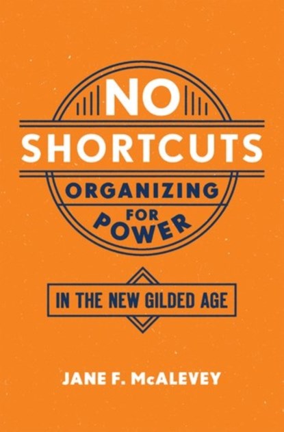 No Shortcuts, Jane F. (Post Doctoral Fellow McAlevey - Gebonden - 9780190624712
