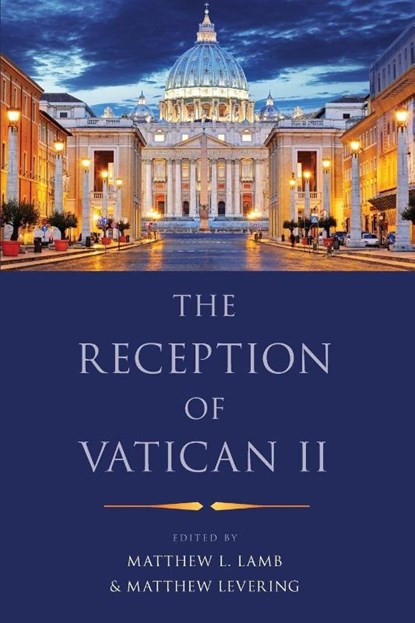 The Reception of Vatican II, Matthew L. (Cardinal Maida Professor of Theology Lamb ; Matthew (Perry Family Foundation Professor of Theology Levering - Paperback - 9780190625801