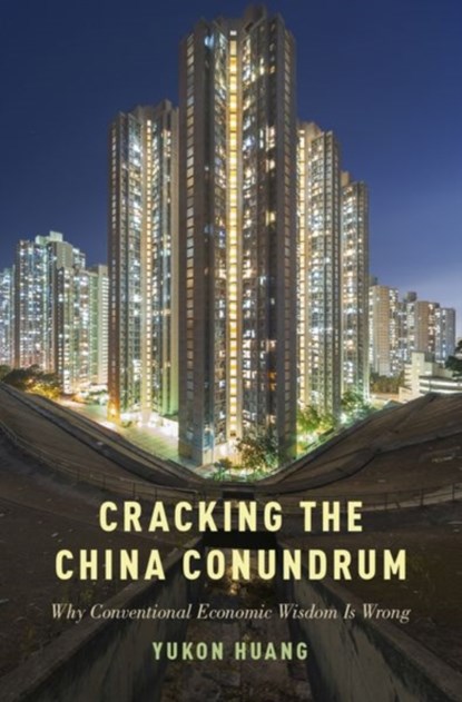 Cracking the China Conundrum, YUKON (SENIOR ASSOCIATE,  Senior Associate, Asia Program, Carnegie Endowment for International Peace, Washington, DC) Huang - Gebonden - 9780190630034